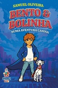 Cover: Bento e Bolinha numa Aventura Canina - Viseu Kids