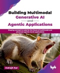 Cover: Building Multimodal Generative AI and Agentic Applications - BPB Publications