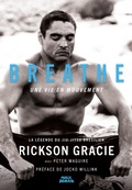 Cover: Rickson Gracie - Breathe, une vie en mouvement - ARTtitude