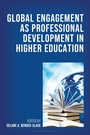 Cover: Global Engagement as Professional Development in Higher Education - Bloomsbury Academic