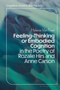 Cover: Feeling-Thinking or Embodied Cognition in the Poetry of Rozalie Hirs and Anne Carson - Bloomsbury Academic