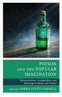 Cover: Poison and the Popular Imagination - Bloomsbury Academic