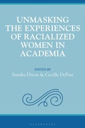 Cover: Unmasking the Experiences of Racialized Women in Academia - Bloomsbury Academic