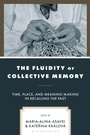 Cover: The Fluidity of Collective Memory - Bloomsbury Academic