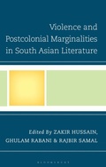 Cover: Violence and Postcolonial Marginalities in South Asian Literature - Bloomsbury Academic
