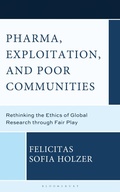 Cover: Pharma, Exploitation, and Poor Communities - Bloomsbury Academic