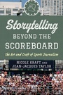 Cover: Storytelling beyond the Scoreboard - Bloomsbury Academic