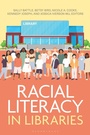 Cover: Racial Literacy in Libraries - Bloomsbury Libraries Unlimited