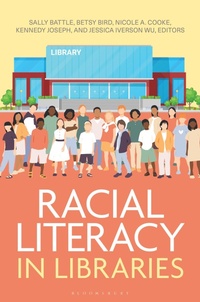 Enlarge image Cover: Racial Literacy in Libraries - Bloomsbury Libraries Unlimited
