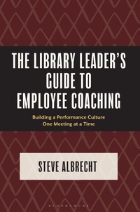 Enlarge image Cover: The Library Leader's Guide to Employee Coaching - Bloomsbury Libraries Unlimited