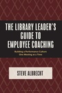 Cover: The Library Leader's Guide to Employee Coaching - Bloomsbury Libraries Unlimited