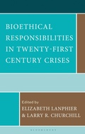 Cover: Bioethical Responsibilities in Twenty-First Century Crises - Bloomsbury Academic