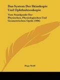 Cover: Das System Der Skiaskopie Und Ophthalmoskopie - Kessinger Publishing