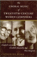 Cover: The Choral Music of Twentieth-Century Women Composers - Scarecrow Press