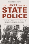 Cover: The Birth of the State Police - Bloomsbury Academic