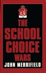 Cover: The School Choice Wars - Rowman & Littlefield Education