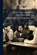 Cover: Nouveau manuel epistolaire en francais et en anglais - Nabu Press