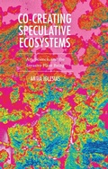 Cover: Co-Creating Speculative Ecosystems - Bloomsbury Academic