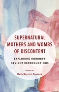 Cover: Supernatural Mothers and Wombs of Discontent - Bloomsbury Academic