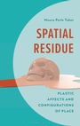 Cover: Spatial Residue - Bloomsbury Academic
