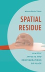 Cover: Spatial Residue - Bloomsbury Academic