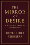 Bild: The Mirror of Desire: How the Unconscious Shapes Love (Psychoanalysis Series, #4) - ABRAFP