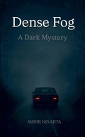 Cover: Dense Fog - A Dark Mystery - MIHIR NISARTA