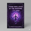 Cover: Those swallowed by the shadows (True stories about mysterious luck and disappearance in every corner of this world, #1) - NASER ALOBAID