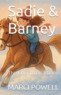 Cover: The Christmas Rodeo (sadie and barney, #8) - MARCI POWELL