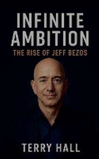 Enlarge image Cover: Infinite Ambition The Rise of Jeff Bezos - William Parker