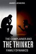 Cover: The Complainer And The Thinker - James Jenkins