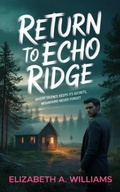 Cover: Return to Echo Ridge: Where silence keeps its secrets, mountains never forget: - Revvity, Inc.