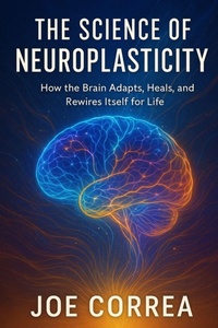 Enlarge image Cover: The Science of Neuroplasticity - Live Stronger Faster