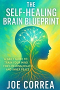 Cover: The Self-Healing Brain Blueprint - Live Stronger Faster
