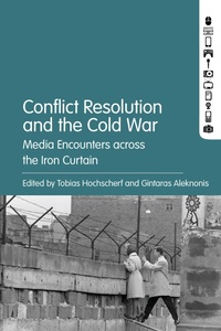 Enlarge image Cover: Conflict Resolution and the Cold War - Bloomsbury Academic USA