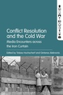 Cover: Conflict Resolution and the Cold War - Bloomsbury Academic USA