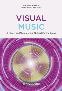 Enlarge image Cover: Visual Music - Bloomsbury Academic