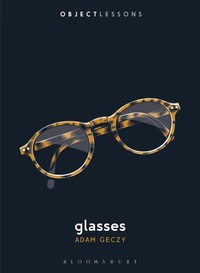 Enlarge image Cover: Glasses - Bloomsbury Academic