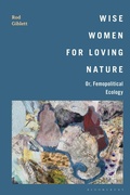 Cover: Wise Women for Loving Nature - Bloomsbury Academic USA