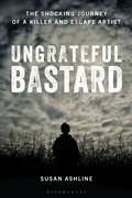 Cover: Ungrateful Bastard - Bloomsbury Academic