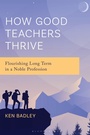 Cover: How Good Teachers Thrive - Bloomsbury Academic