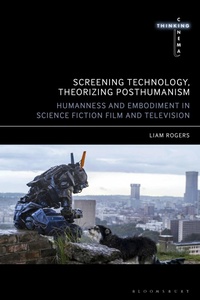 Enlarge image Cover: Screening Technology, Theorizing Posthumanism - Bloomsbury Academic