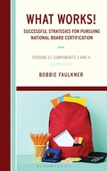 Cover: What Works! Successful Strategies for Pursuing National Board Certification - Bloomsbury Academic