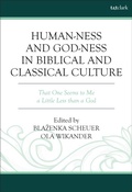 Cover: Human-ness and God-ness in Biblical and Classical Culture - T&T Clark