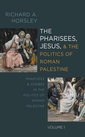 Cover: The Pharisees, Jesus, and the Politics of Roman Palestine, Volume 1 - Wipf and Stock Publishers