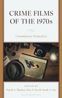 Cover: Crime Films of the 1970s - Bloomsbury Academic