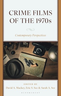 Enlarge image Cover: Crime Films of the 1970s - Bloomsbury Academic