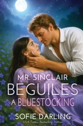 Cover: Mr. Sinclair Beguiles a Bluestocking - Oliver-Heber Books