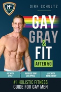 Cover: Gay, Gray, & Fit after 50 (rev-1) - M3 Holistic Media LLC