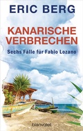 Cover: Kanarische Verbrechen. Sechs F&auml;lle f&uuml;r Fabio Lozano (Bundle) - Limes Verlag